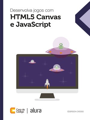 cover image of Desenvolva jogos com HTML5 Canvas e JavaScript